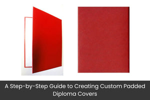 A Step-by-Step Guide to Creating Custom Padded Diploma Covers