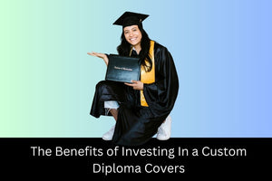 The Benefits of Investing In a Custom Diploma Covers